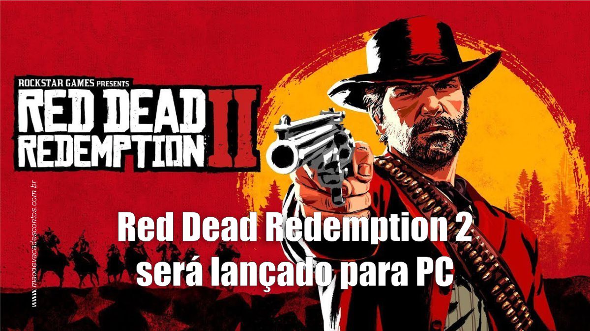 Red Dead Redemption 2 Será Lançado Para PC - Mão De Vaca Descontos ...