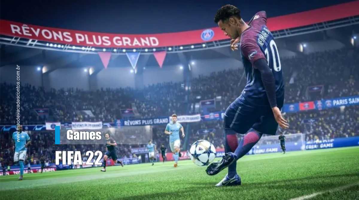 FIFA 22 ganha data de lançamento, preço, trailer e novidades