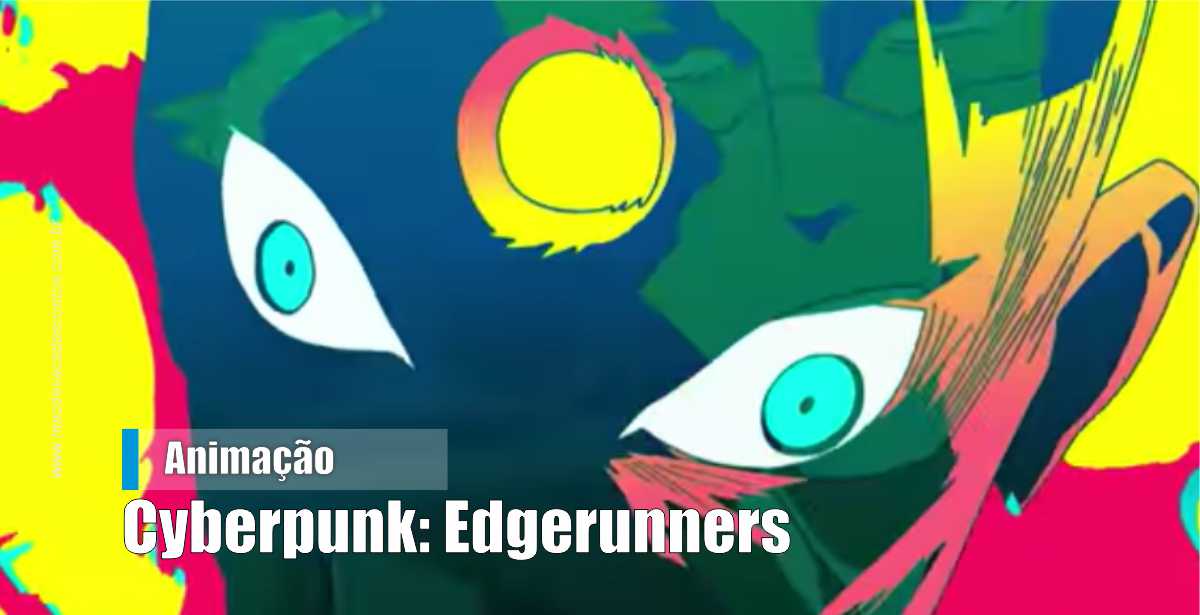 Netflix Divulga A Abertura Do Anime Cyberpunk: Edgerunners - Mão De ...