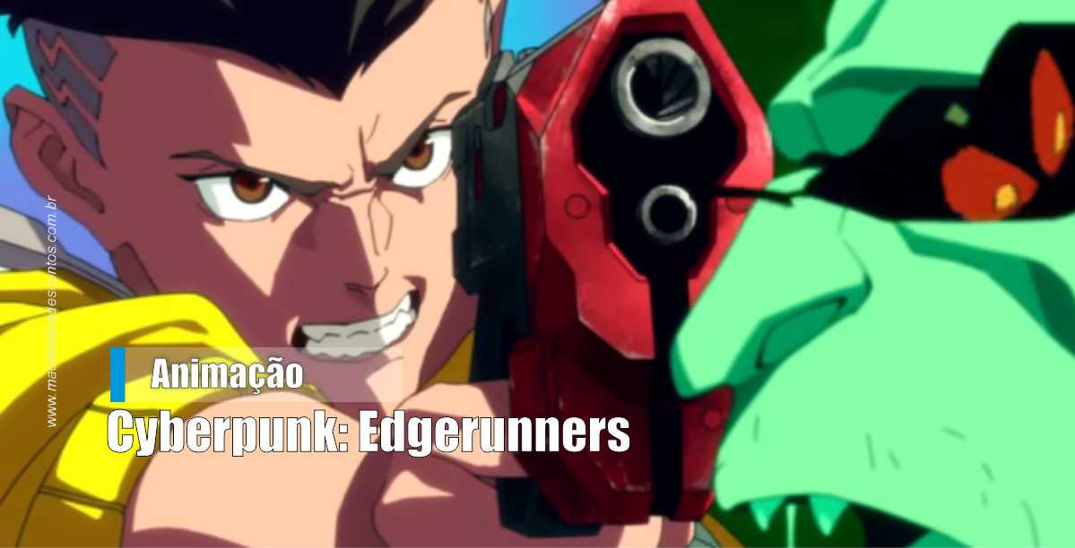 Netflix divulga trailer para Cyberpunk: Edgerunners, anime baseado em  Cyberpunk 2077
