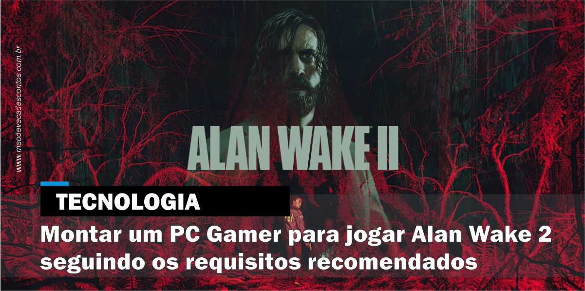 Confira um novo vídeo do jogo Alan Wake 2 - Mão de Vaca Descontos -  Cashback, Cupons e Promoções