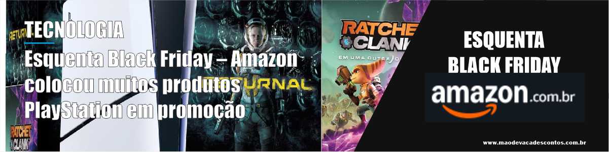 Esquenta Black Friday – Amazon colocou muitos produtos PlayStation em promoção