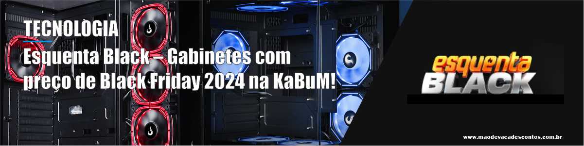 Esquenta Black – Gabinetes com preço de Black Friday 2024 na KaBuM!