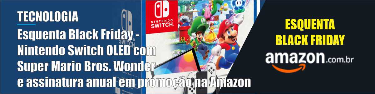 Esquenta Black Friday - Nintendo Switch OLED com Super Mario Bros. Wonder e assinatura anual em promoção na Amazon