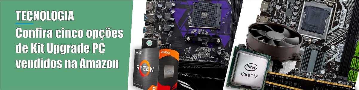 Confira cinco opções de Kit Upgrade PC vendidos na Amazon – 26/12/24