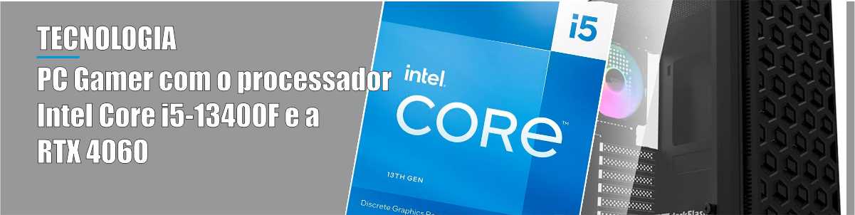 PC Gamer com o processador Intel Core i5-13400F e a RTX 4060 – 26/12/24